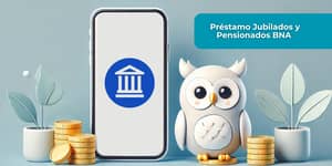 Préstamo Jubilados y Pensionados BNA: Vea todo lo que necesita saber