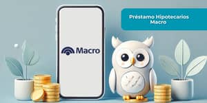 Préstamo Hipotecarios Macro: Vea todo lo que necesita saber