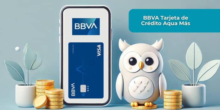 BBVA Tarjeta de Crédito Aqua Más: Mira todo lo que necesitas saber